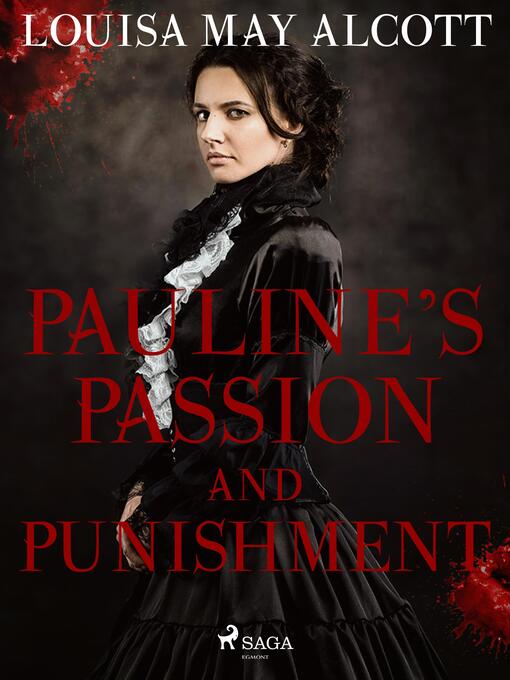 Title details for Pauline's Passion and Punishment by Louisa May Alcott - Available